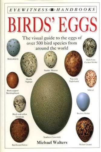 Walters, Michael - Birds' eggs, the visual guide to the eggs of over 500 bird species from around the world