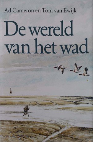 Ad Cameron  & Tom van Ewijk - De wereld van het wad