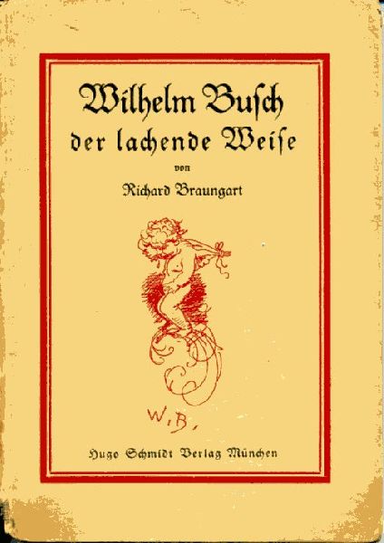 Busch, Wilhelm - Der lachende Weise von Richard Braungart, mit etwa 80 zeichnungen