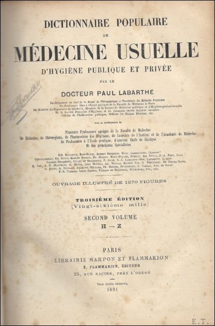 LABARTHE, DR., PAUL. - DICTIONNAIRE POPULAIRE DE MEDECINE USUELLE D HYGIENE PUBLIQUE ET PRIVEE. 2 VOLUMES.