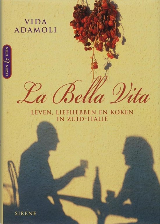 Adamoli, V. - La Bella Vita / leven, liefhebben en koken in Zuid-Itali
