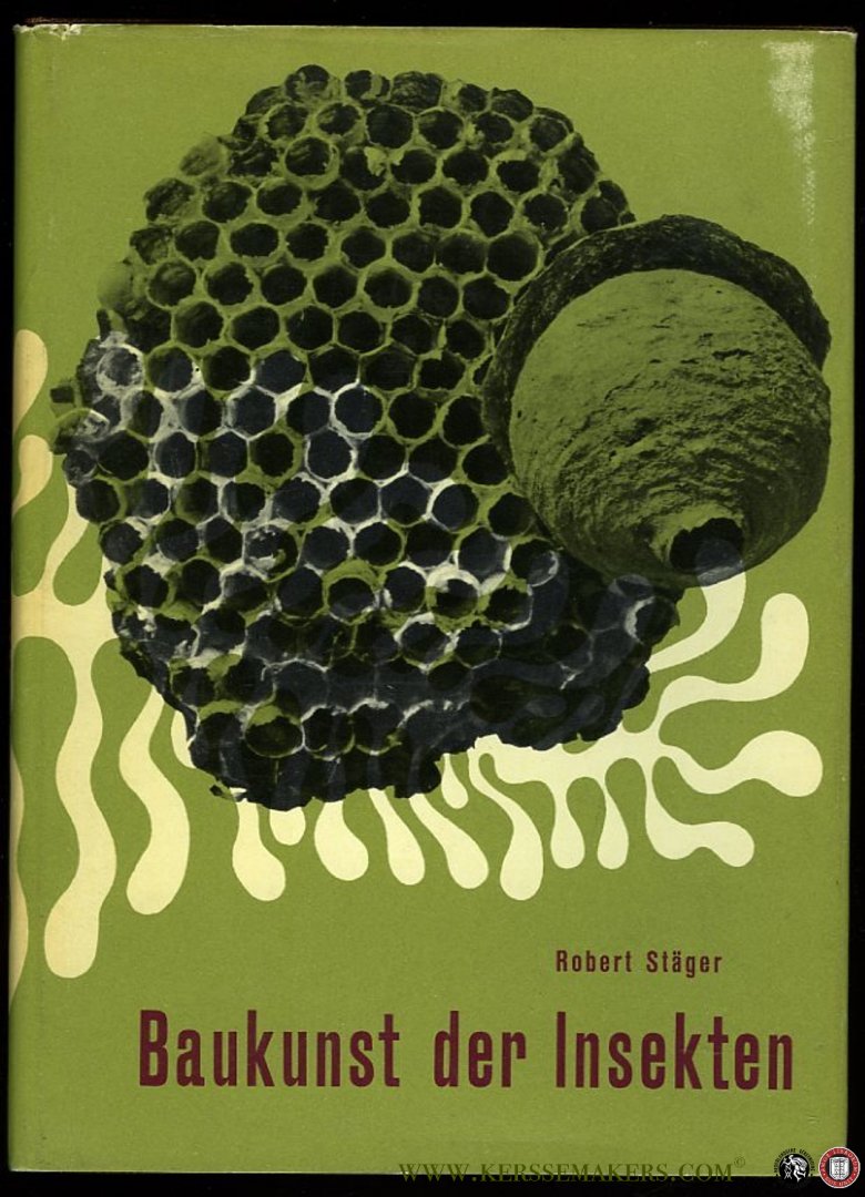STÄGER, Robert - Die Baukunst der Insekten. Mit 36 Tafeln.