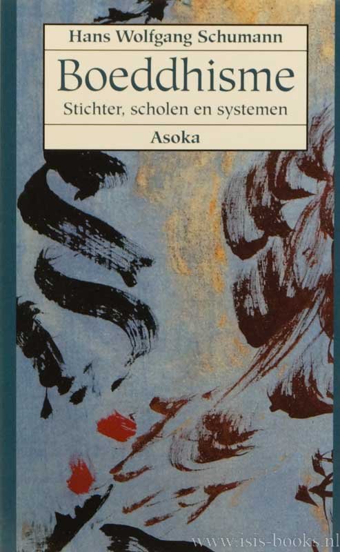 SCHUMANN, H.W. - Boeddhisme. Stichter, scholen en systemen. Vertaald door Jan de Breet.