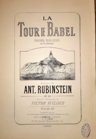 Rubinstein, Anton: - La tour de Babel. Drame biblique en 4 tableaux, op. 80. Paroles françaises de Victor Wilder