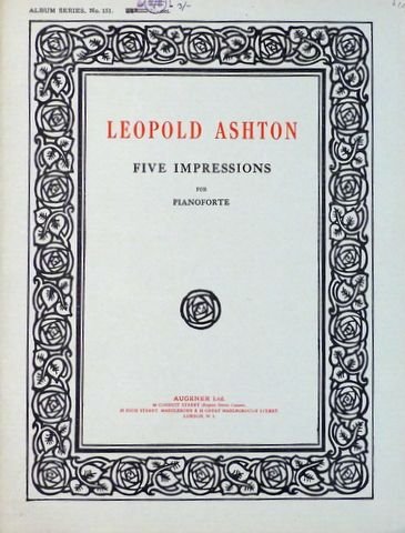 Ashton, Leopold: - Five impressions for pianoforte