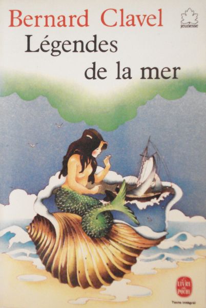 Clavel, Bernard - Légendes de la mer