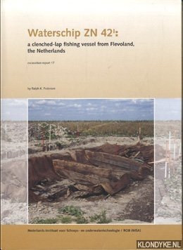 Pedersen, Ralph K. - Waterschip ZN 42I. A Clenched-lap fishing vessel from Flevoland in the Netherlands. Excavation report 17