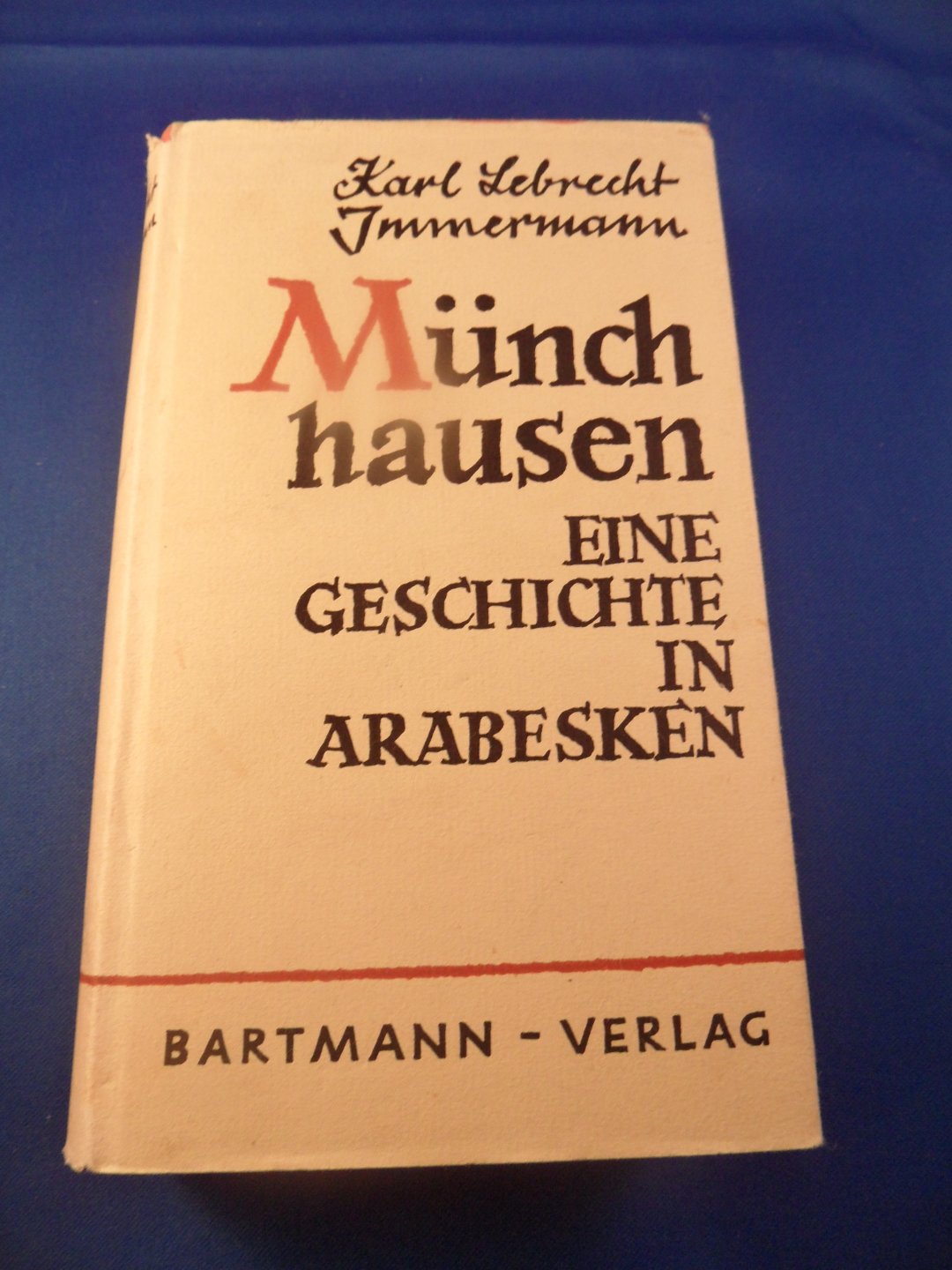 Immermann, Karl - Münchhausen, eine Geschichte in Arabesken