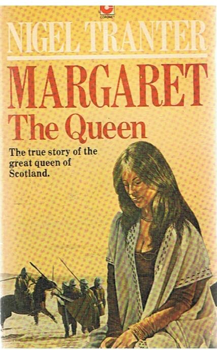 Tranter, Nigel - Margaret - The Queen - The true story of the great queen of Scotland