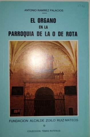 Ramirez Palacios, Antonio: - El organo en la parroquia de la o de Rota.