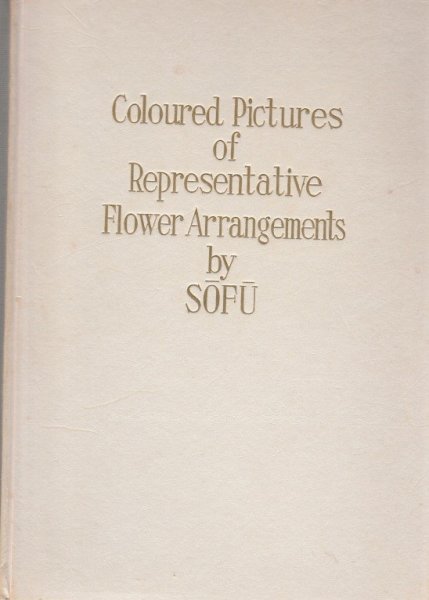 Sofu Teshigahra - Coloured Pictures of Representative Flower Arrangements