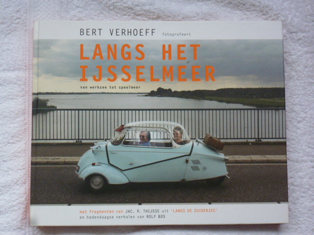Verhoeff, Bert - Langs het IJsselmeer van werkzee tot speelmeer