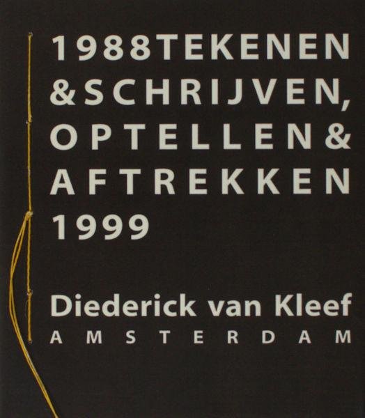 Kleef, Diederick van. - 1988 tekenen & schrijven, optellen & aftrekken 1999.