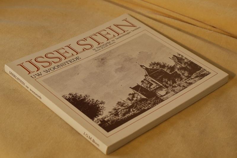 Boon J.G.M. - Ijsselstein uw woonstede in historische en hedendaagse beelden