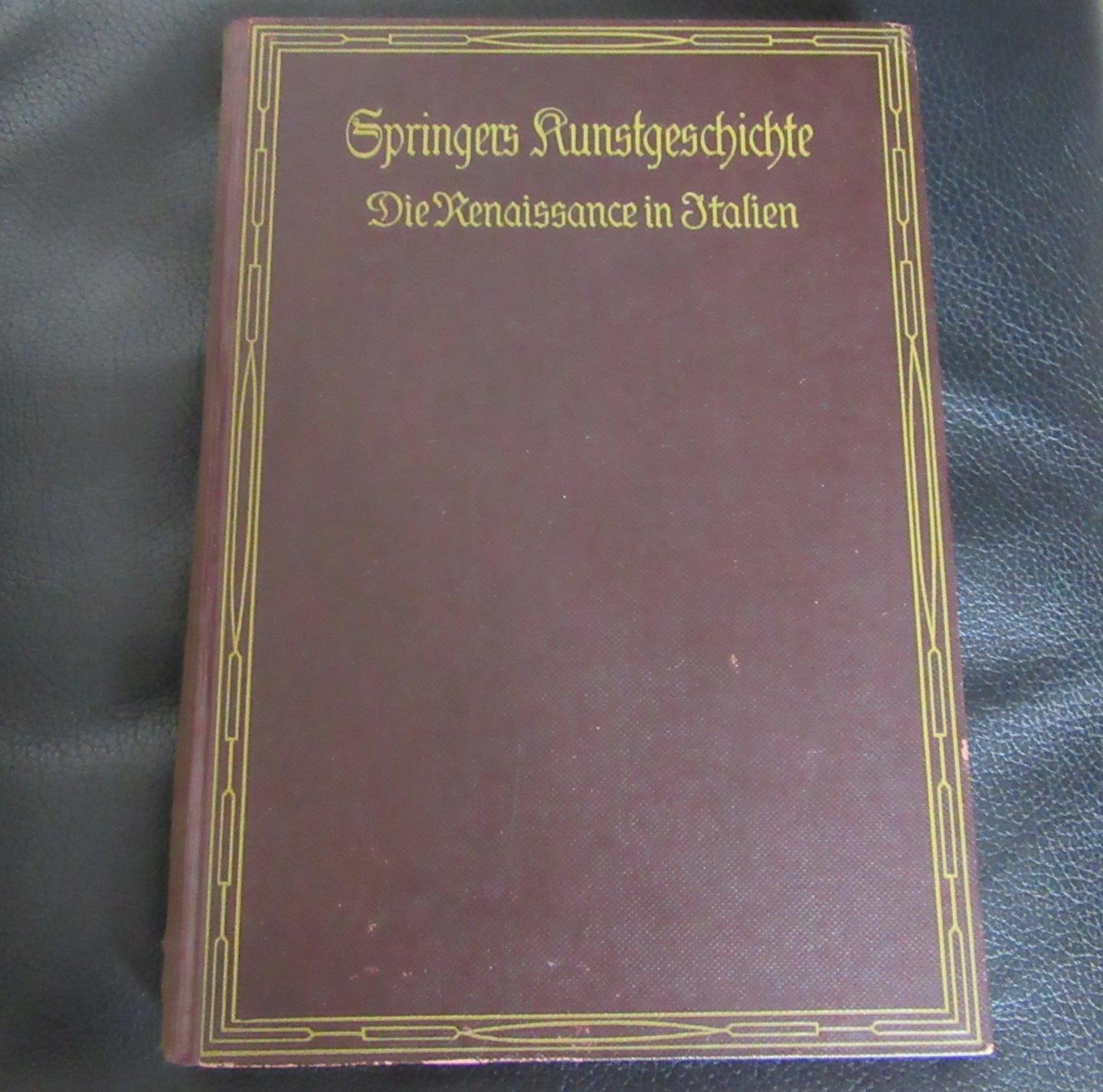Springer, Anton - 1920 HANDBUCH DER KUNSTGESCHICHTE. BAND III. DIE RENAISSANCE IN ITALIEN