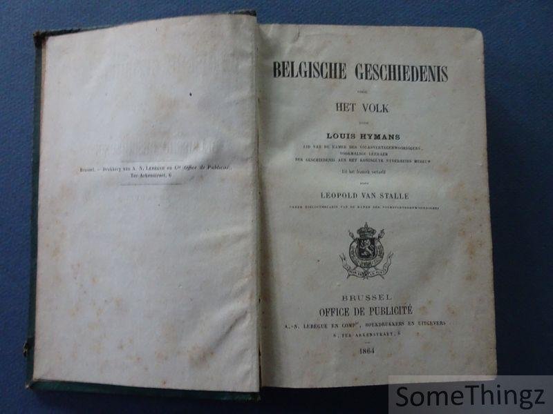 Hymans, Louis. - Belgische geschiedenis voor het volk. Uit het Fransch vertaeld door Léopold van Stalle.