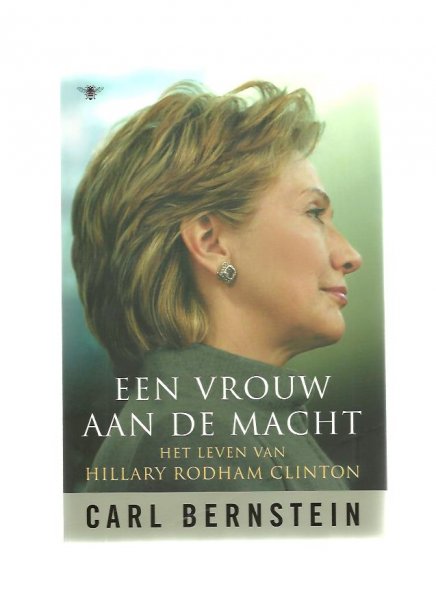 Bernstein, C. - Een vrouw aan de macht / het leven van Hillary Rodham Clinton
