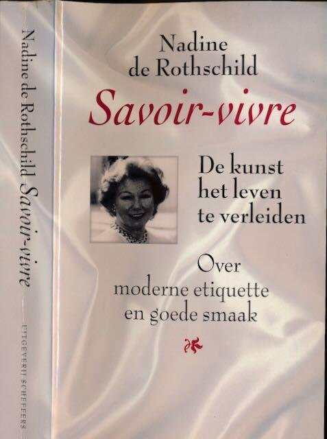 Rothschild de, Nadine. - Savoir-Vivre: De kunst van het leven te verleiden. Over moderne etiquette en goede smaak.