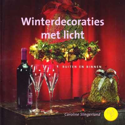 Caroline Slingerland - Winterdecoraties met licht