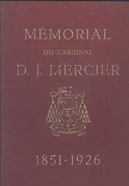 Edité sous la direction de Baron de Waha-Baillonvi - MÉMORIAL DU CARDINAL D.J. MERCIER 1851-1926