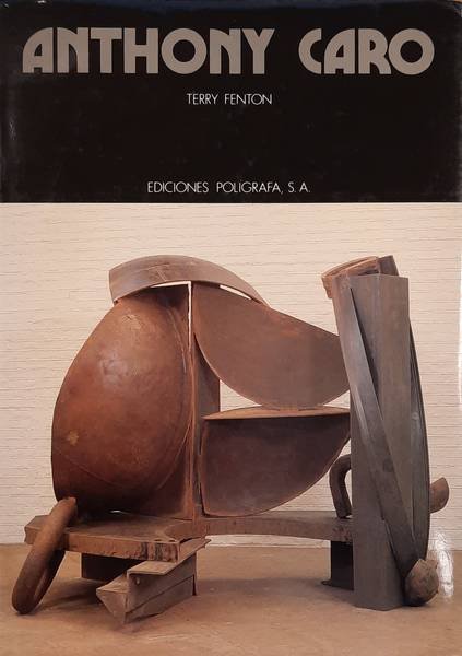 CARO, ANTHONY -  FENTON, TERRY. - Anthony Caro. isbn 9788434306967