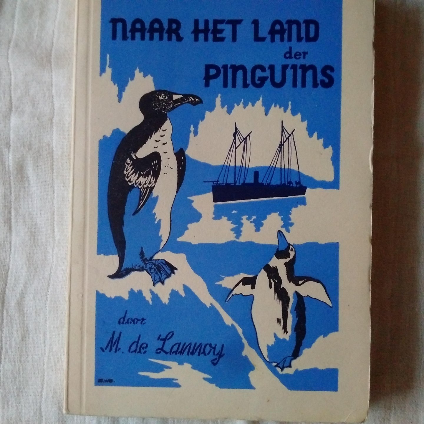 Lannoy, Maria de - Naar het land der pinguins