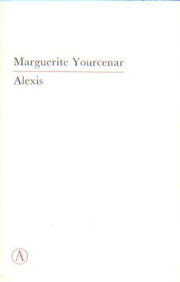 Yourcenar, Marguerite - Alexis.