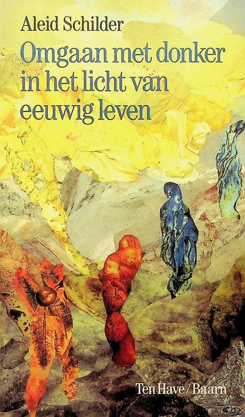 Schilder, Aleid - Omgaan met donker in het licht van eeuwig leven