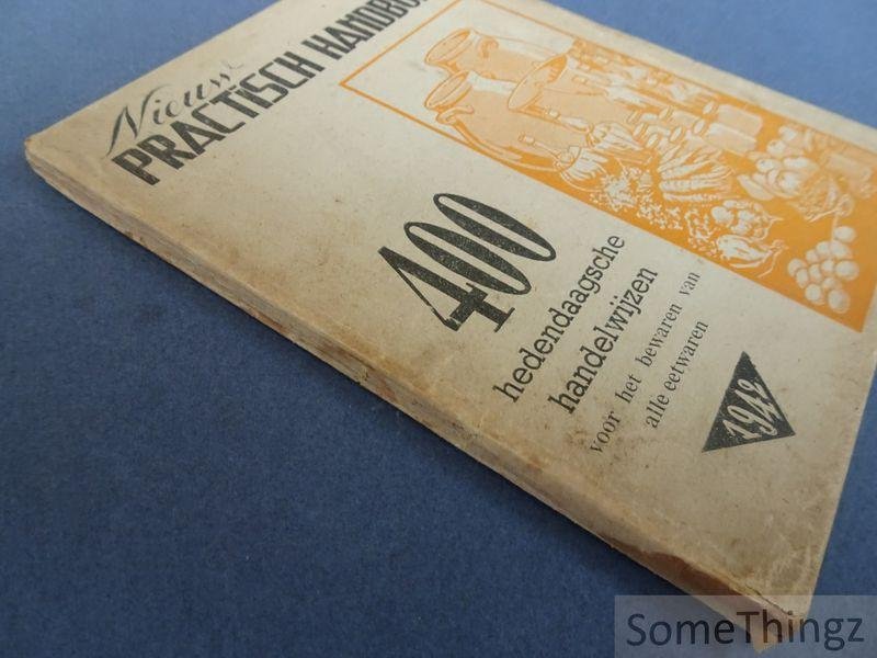 N/A. - Nieuw praktisch handboek. 400 hedendaagse handelwijzen voor het bewaren van alle eetwaren.