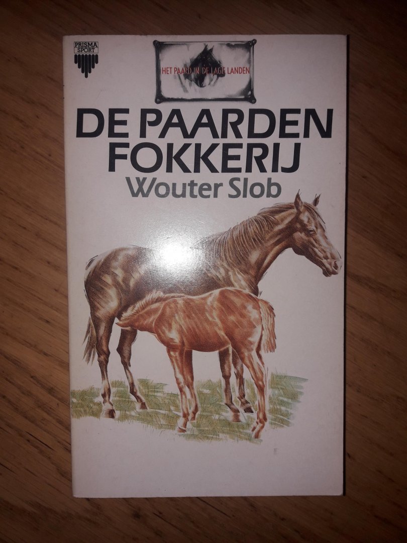 Slob, Wouter - De paarden fokkerij