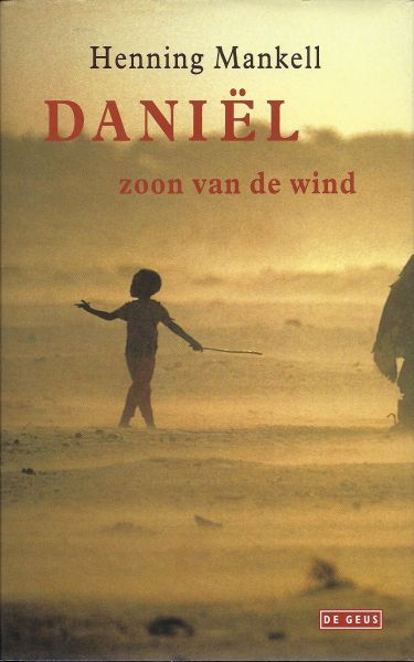 HENNING MANKELL - 6 x Henning Mankell - Aan de oever van de tijd/Daniël zoon van de wind/De Chinees/Diepte/Het oog van de luipaard/Kennedy`s brein