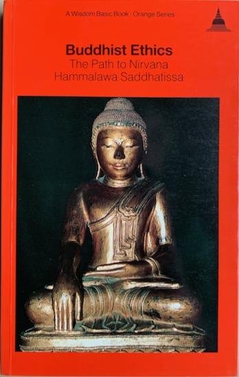 Saddhatissa, Hammalawa - BUDDHIST ETHICS. The Path to Nirvana.