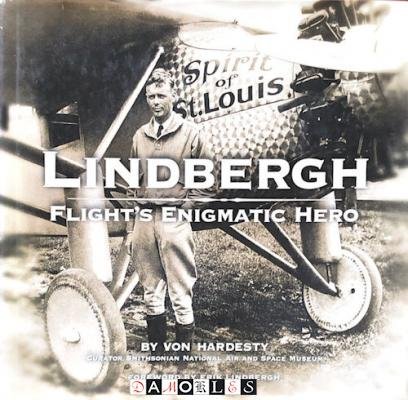 Von Hardesty - Lindbergh. Flight's Enigmatic Hero