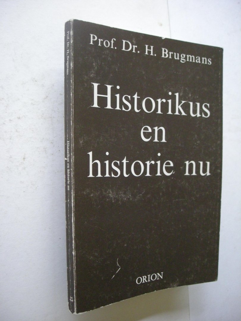 Brugmans, H. - Historikus en historie nu