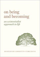 On Being and Becoming - An Existentialist Approach to Life