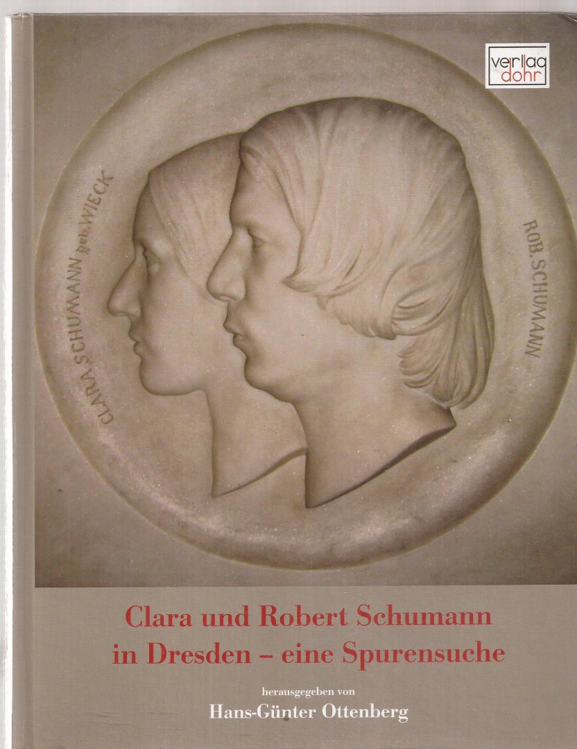 Ottenberg, Hans-Günter (eindred.), Peter Schleier (geleitwort) - Clara und Robert Schumann in Dresden - eine Spurensuche