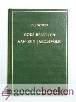 Koster, Ds. J. - Gods beloften aan Zijn Jakobsvolk  --- Zeven preken, 4 Advents- en 3 Kerstpreken
