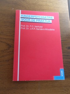 Verhulst, Dr. F.C; Sanders-Woudstra, Dr. J.A.R. - Kinderpsychiatrie voor de praktijk