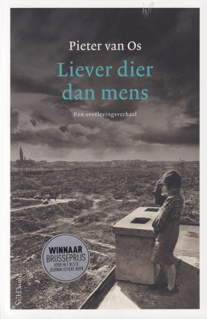 Os, Pieter van - Liever dier dan mens: Een overlevingsverhaal
