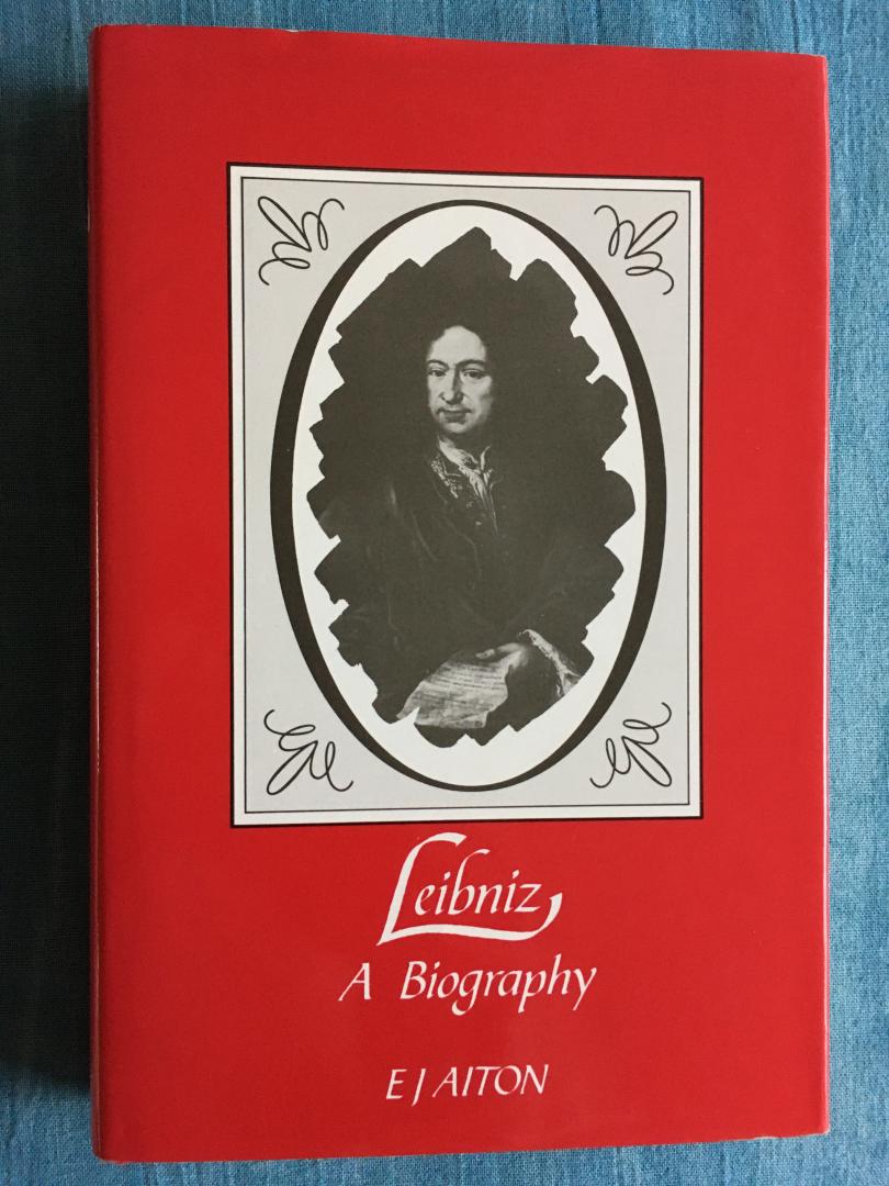 Aiton, E.J. - Leibniz. A biography.