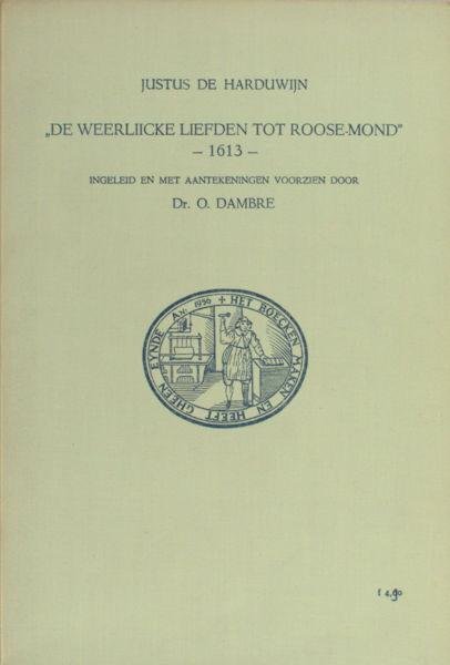 Harduwijn, Justus de. - De weerliicke liefden tot roose-mond.