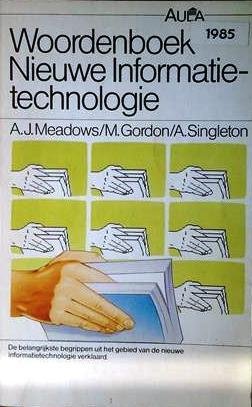 MEADOWS A.J. et all. - Woordenboek nieuwe informatie-technologie