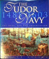 Nelson, A - The Tudor Navy 1485-1603
