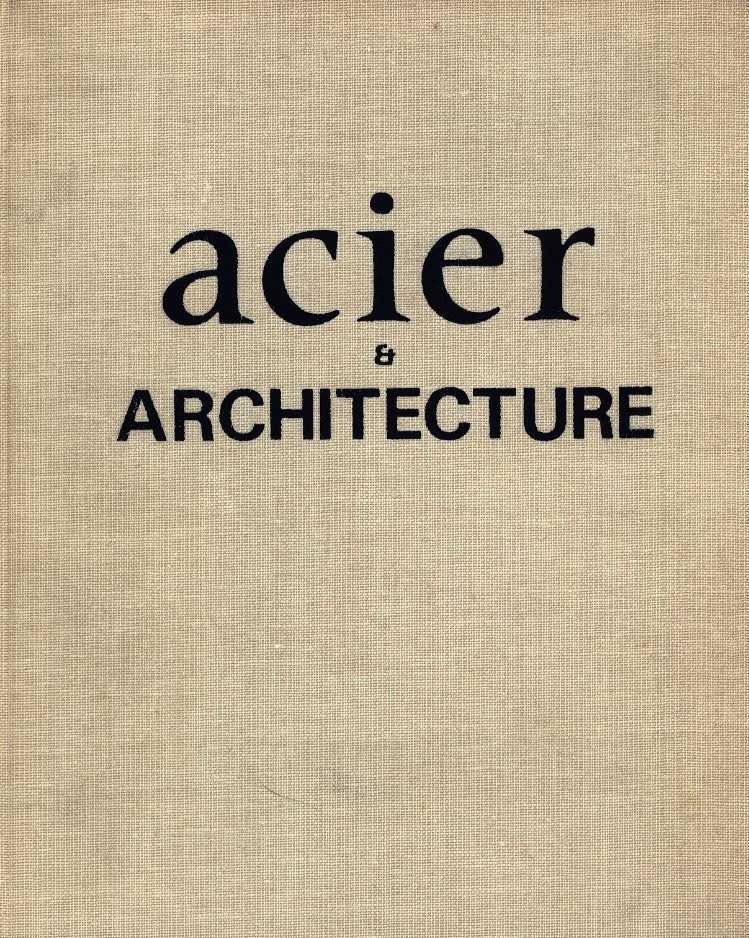 Ache, J. B. - Acier & Architecture
