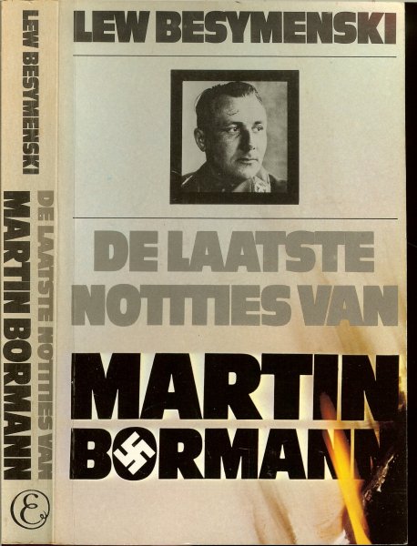 Besymenski, Lew .. Vertaling: Drs. M.R. Marcuse met zwart - wit foto's - De laatste notities van Martin Bormann, uit het authentieke dagboek van Hitlers secretaris