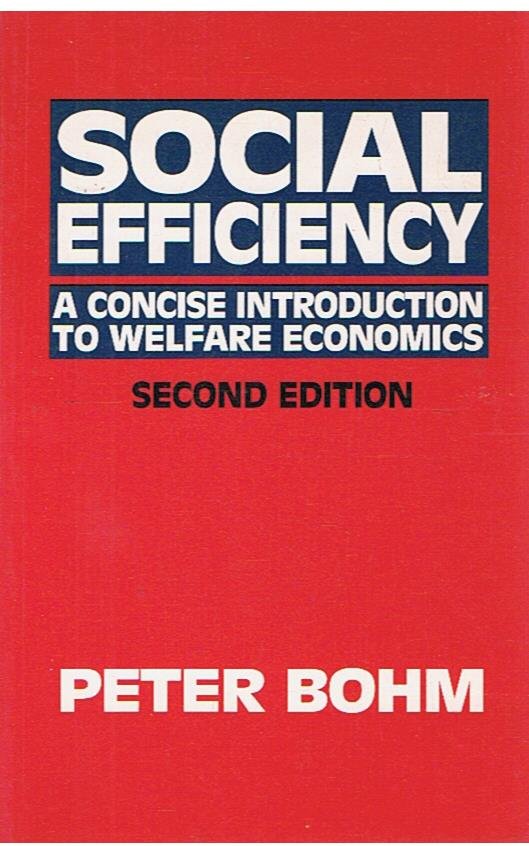 Bohm, Peter - Social Efficiency - A concise introduction to welfare economics - second edition