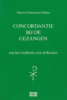 Vollenhoven-Meijer, Martie - Concordantie bij de gezangen van het Liedboek voor de kerken.