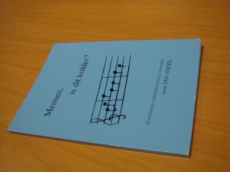Vogel, Jan - Mensen, is dit kolder?