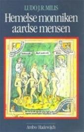 Milis, Ludo J.R. - Hemelse monniken, aardse mensen. Het monnikenideaal en zijn betekenis voor de middeleeuwse samenleving.