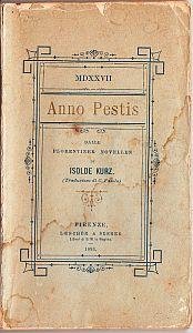 KURZ, Isolde - Anno Pestis. MDXXVII. Dalle Florentiner Novellen. Traduzione di C. Fasola.